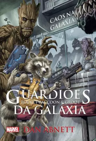 Guardiões da Galáxia  -  Roccket Raccoon & Groot - Dan Abnett