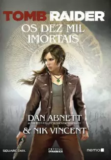 Tomb Raider: Os Dez Mil Imortais  -  Dan Abnett