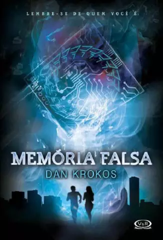 Memória Falsa  -  Trilogia Falsa  - Vol.  01  -  Dan Krokos