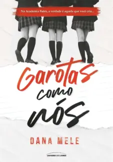 Garotas como Nós - Dana Mele