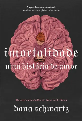 Imortalidade - Dana Schwartz