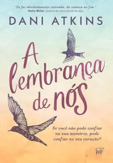 A Lembrança de nós - Dani Atkins