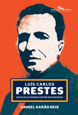 Luís Carlos Prestes  -  Daniel Aarão Reis