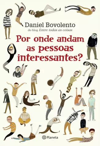 Por Onde Andam As Pessoas Interessantes? - Daniel Bovolento