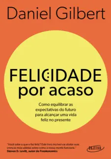 Felicidade por Acaso - Daniel Gilbert