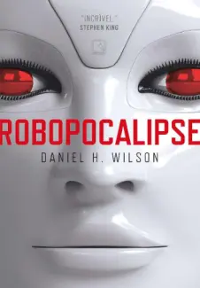Robopocalipse - Daniel H. Wilson