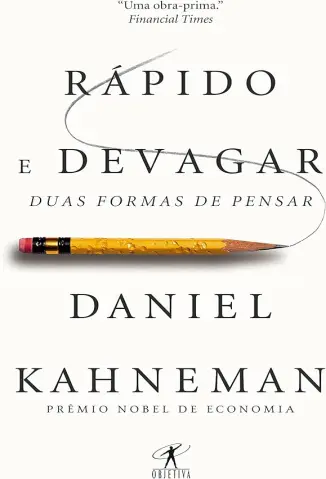 Rápido e Devagar  -  Daniel Kahneman