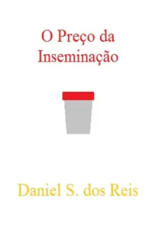 Cronicas Sobre Inseminacao - Daniel S. Dos Reis