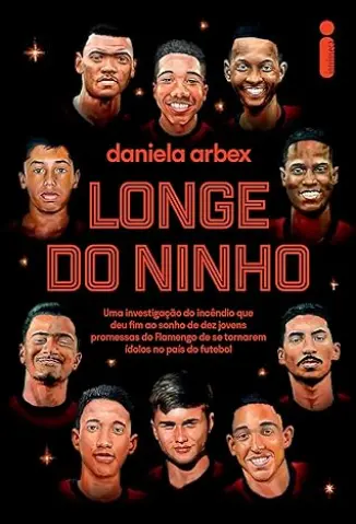 Longe do Ninho - Daniela Arbex