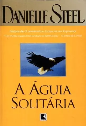 A Águia Solitária  -  Danielle Steel