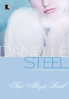 Sua Alteza Real   -  Danielle Steel