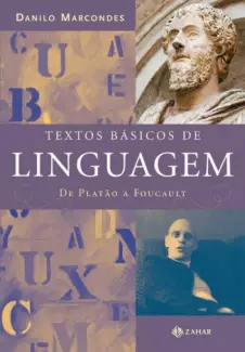 Textos Básicos de Linguagem  -  De Platão a Foucault - Danilo Marcondes