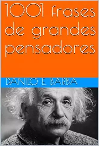 1001 Frases de Grandes Pensadores  -  Danilo E. Barba