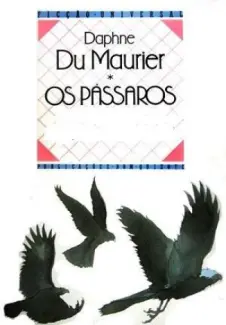 Os Pássaros - Daphne Du Maurier
