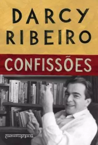 Confissões  -  Darcy Ribeiro