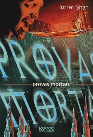 Provas Mortais  -  A Saga de Darren Shan  - Vol.  05  -  Darren Shan