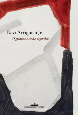 O Guardador de Segredos  -  Davi Arrigucci Jr