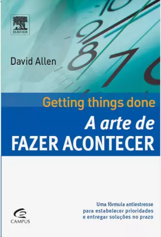 A Arte de Fazer Acontecer  -  David Allen
