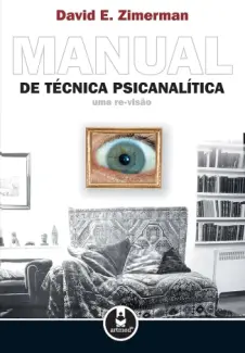 Manual de Técnica Psicanalítica: Uma re-visão - David E. Zimerman