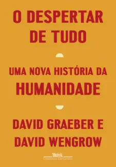 O Despertar de Tudo - David Graeber