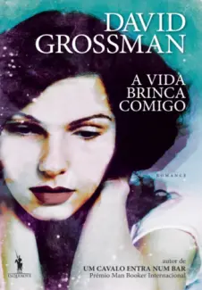 A Vida Brinca Comigo - David Grossman