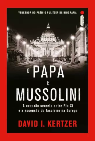 O Papa e Mussolini  -  David I. Kertzer