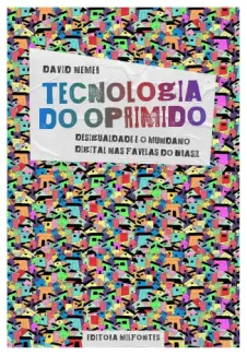 Tecnologia do Oprimido - David Nemer