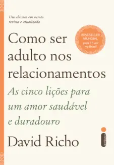 Como ser Adulto nos Relacionamentos - David Richo