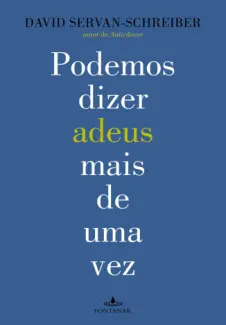 Podemos Dizer Adeus mais de uma vez - David Servan-Schreiber