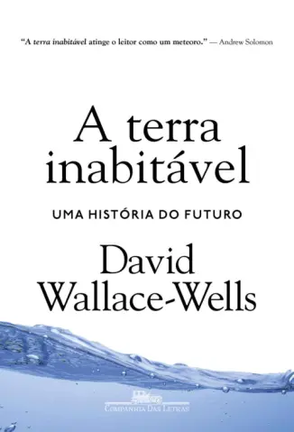 A terra inabitável: Uma história do futuro - David Wallace-Wells