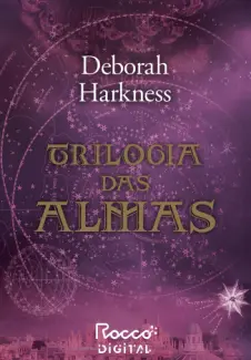 Trilogia das Almas - Deborah Harkness