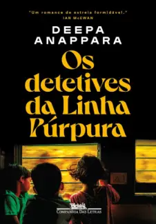Os Detetives da Linha Púrpura - Deepa Anappara