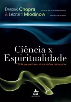 Ciência x Espiritualidade  -  Deepak Chopra