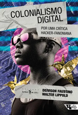 Colonialismo Digital: Por uma Crítica Hacker-fanoniana - Deivison Faustino