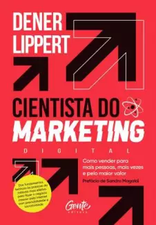 O Cientista do Marketing Digital  -  Dener Lippert