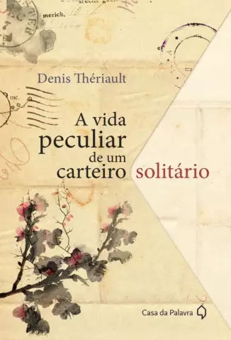 A Vida Peculiar de um Carteiro Solitário  -  Denis Thériault