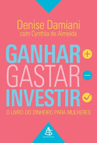 Ganhar, Gastar, Investir - Denise Damiani
