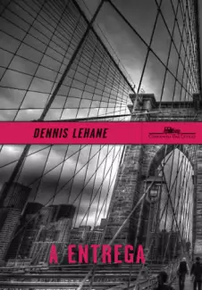 A Entrega  -  Dennis Lehane
