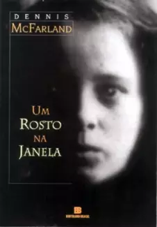 Um rosto na janela - Dennis McFarland