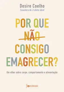 Por que não consigo emagrecer? - Desire Coelho