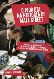 O pior dia na História de Wall Street - Diana B. Henriques