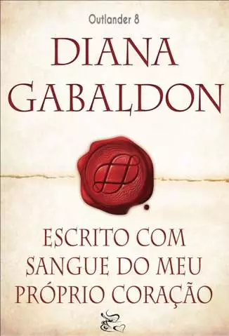 Escrito Com o Sangue do Meu Próprio Coração  -  OutLander  - Vol. 8  -  Diana Gabaldon