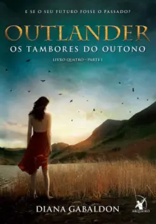 Os Tambores do Outono - Outlander Vol. 1 - Diana Gabaldon