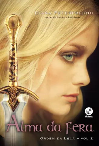 Alma da Fera - Ordem da Leoa Vol. 2 - Diana Peterfreund
