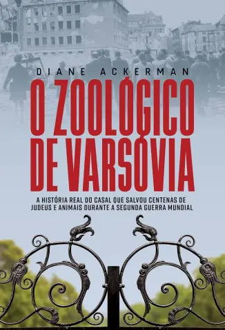O Zoológico de Varsóvia - Diane Ackerman