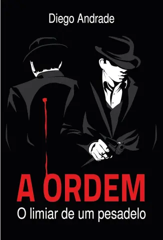 A Ordem: O Limiar de um Pesadelo - Diego Andrade