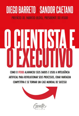 O Cientista e o Executivo - Diego Barreto
