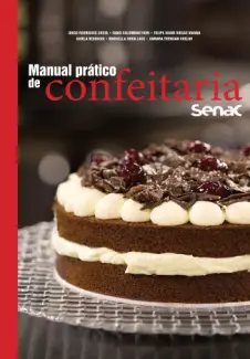 Manual prático de confeitaria Senac - Diego Rodrigues Costa