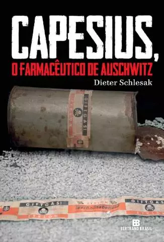 Capesius, o Farmacêutico de Auschwitz  -  Dieter Schlesak