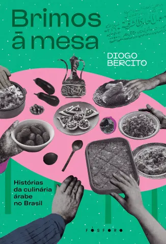 Brimos à mesa - Diogo Bercito